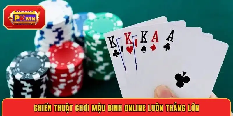chien-thuat-choi-mau-binh-online-luon-thang-lon