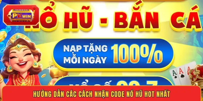 huong-dan-cac-cach-nhan-code-no-hu-hot-nhat